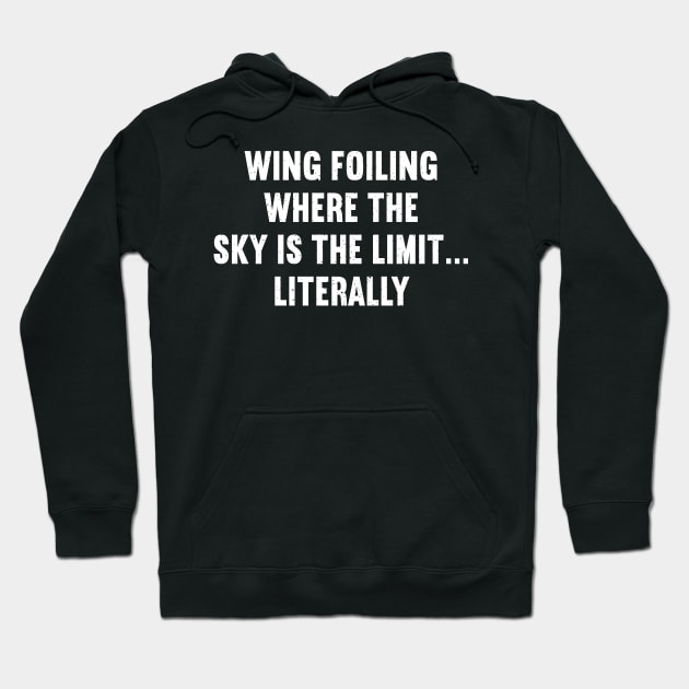 Wing Foiling Where the Sky is the Limit Literally Hoodie by trendynoize